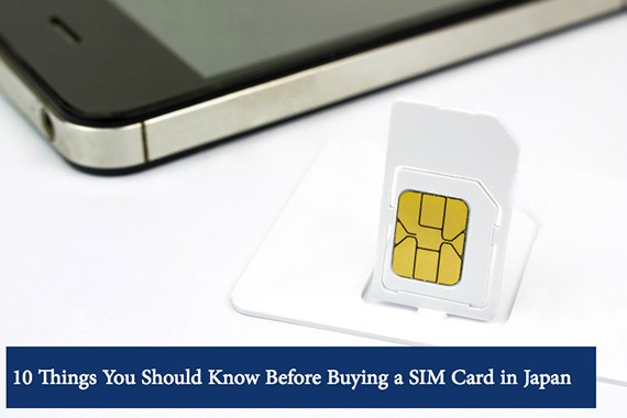 10 Things You Should Know Before Buying a SIM Card in Japan